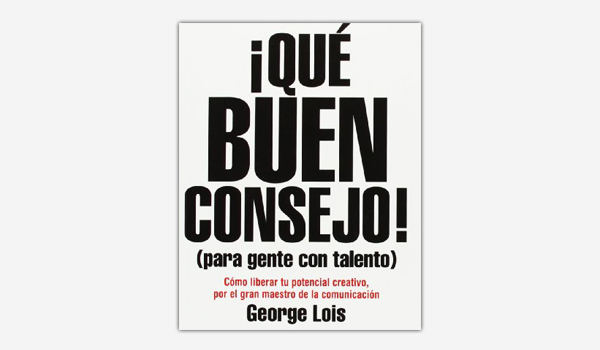 buen-consejo-george-lois