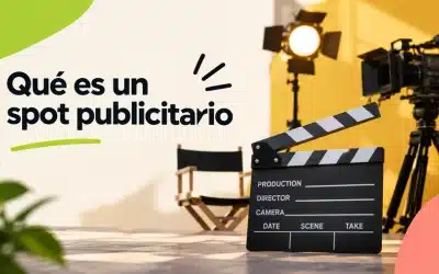 ¿Qué es un spot publicitario? Definición, tipos y cómo se crean